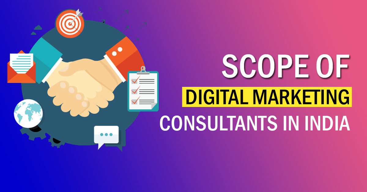 scope of digital marketing consultant